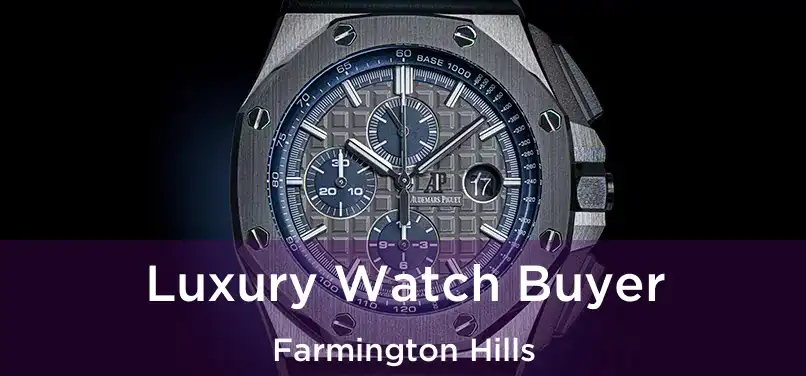  Luxury Watch Buyer Farmington Hills
