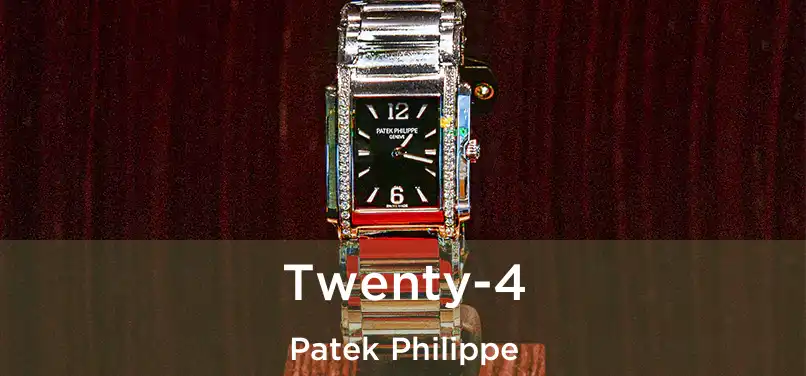  Twenty-4 Patek Philippe