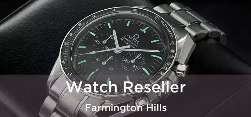  Watch Reseller Farmington Hills