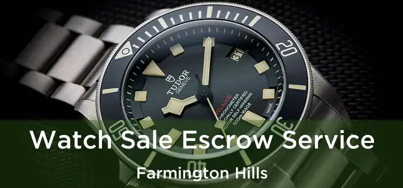  Watch Sale Escrow Service Farmington Hills