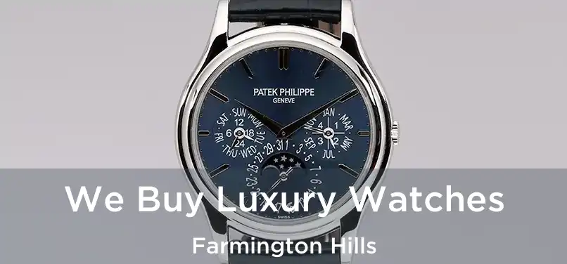  We Buy Luxury Watches Farmington Hills