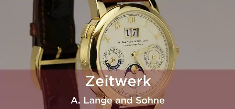  Zeitwerk A. Lange and Sohne